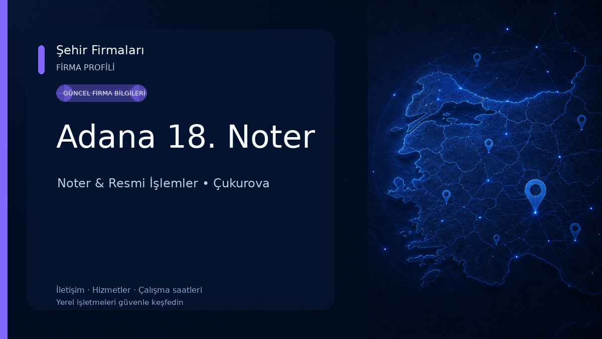 Adana 18. Noter Noter & Resmi İşlemler