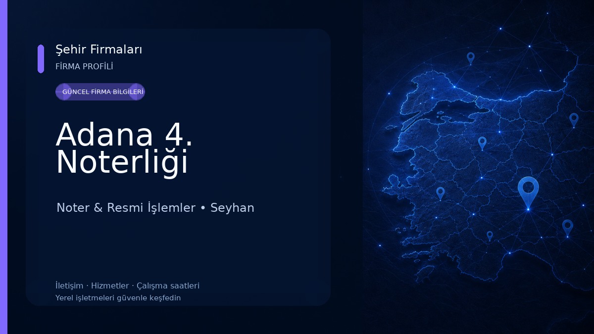 Adana 4. Noterliği Noter & Resmi İşlemler