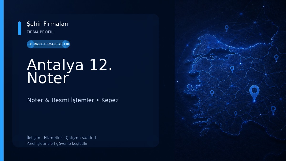 Antalya 12. Noter Noter & Resmi İşlemler