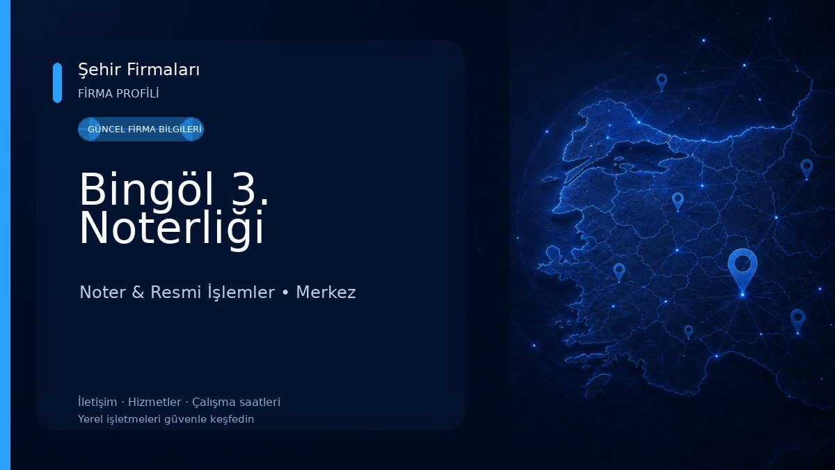 Bingöl 3. Noterliği Noter & Resmi İşlemler