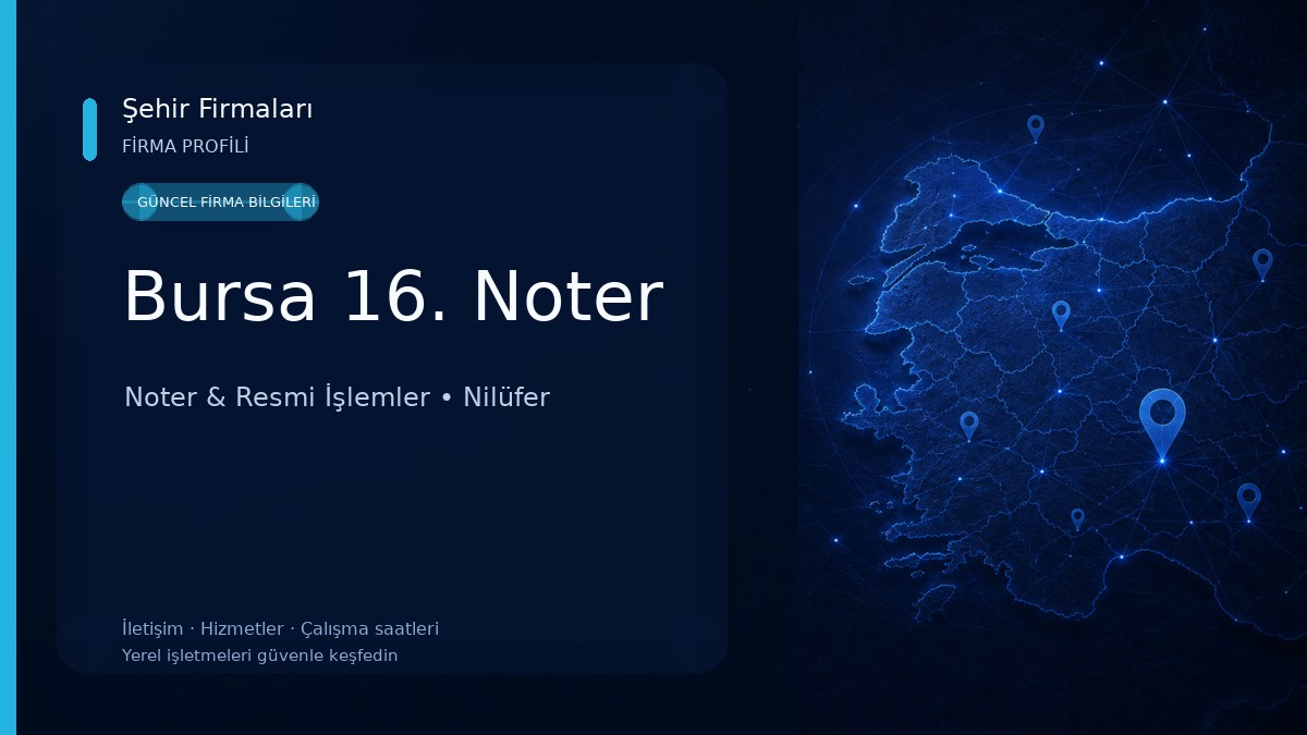 Bursa 16. Noter Noter & Resmi İşlemler