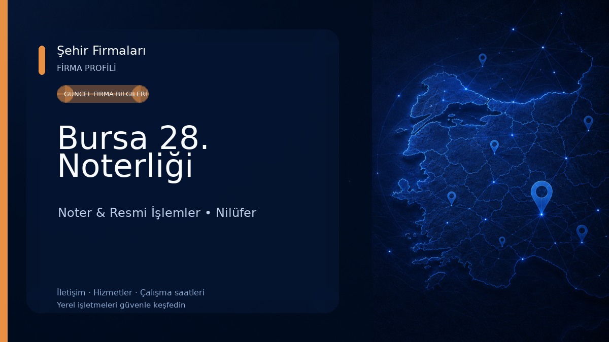 Bursa 28. Noterliği Noter & Resmi İşlemler