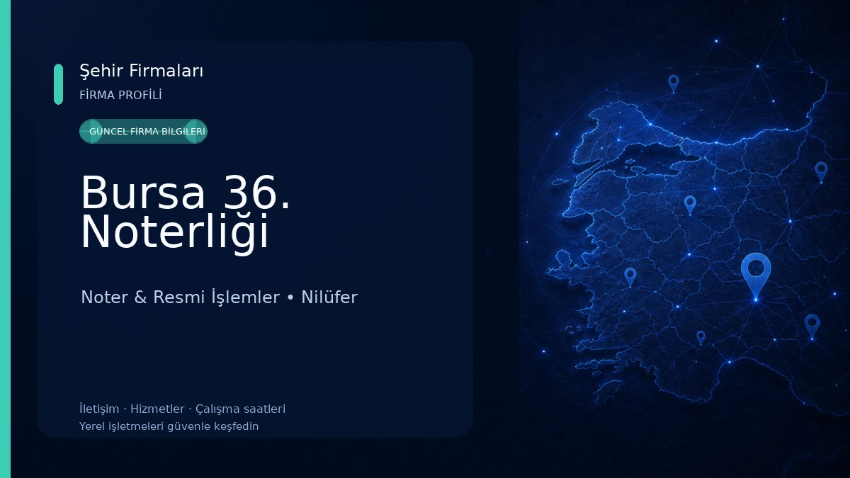 Bursa 36. Noterliği Noter & Resmi İşlemler