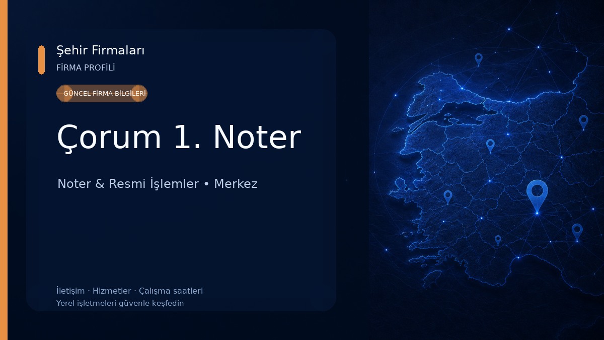 Çorum 1. Noter Noter & Resmi İşlemler