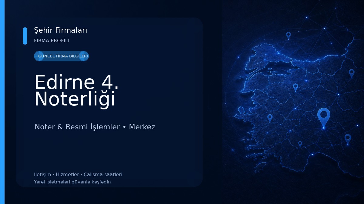 Edirne 4. Noterliği Noter & Resmi İşlemler