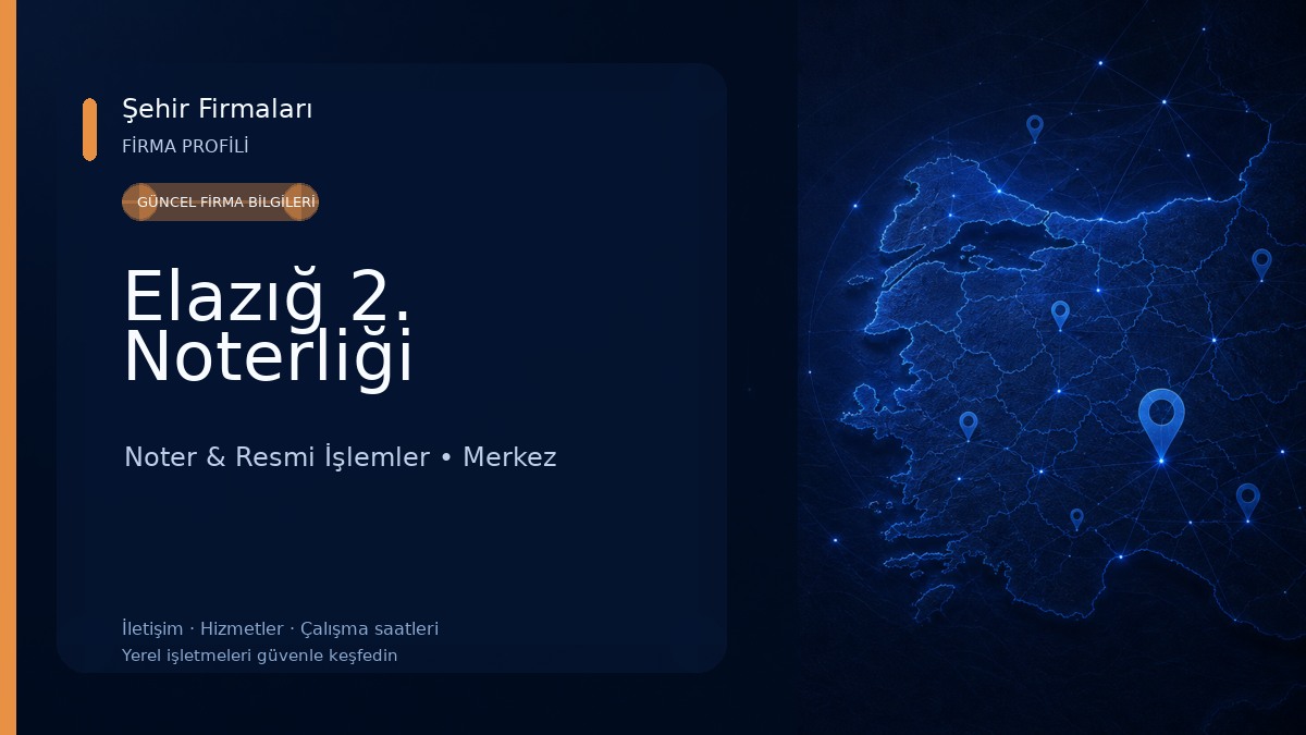 Elazığ 2. Noterliği Noter & Resmi İşlemler