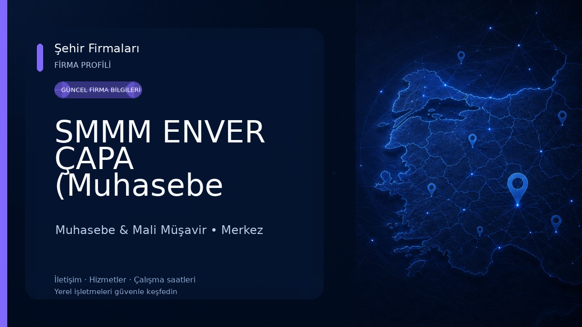 SMMM ENVER ÇAPA (Muhasebe Ofisi) Muhasebe & Mali Müşavir